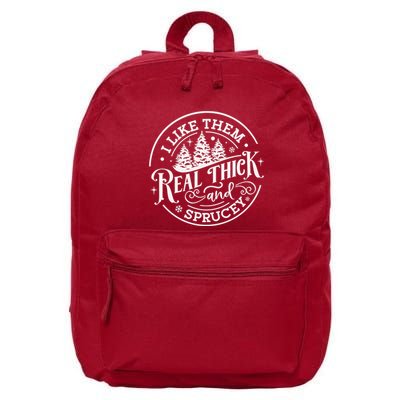 I Like Them Real Thick And Sprucy Christmas Holiday Season 16 in Basic Backpack
