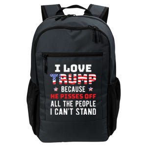 I Love Trump Because He Pisses Off The People I Cant Stand Daily Commute Backpack