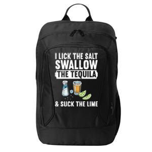 I Lick The Salt Swallow The Tequila Suck Lime Ing Party Gift City Backpack