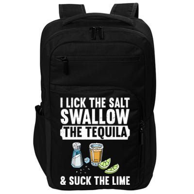 I Lick The Salt Swallow The Tequila Suck Lime Ing Party Gift Impact Tech Backpack