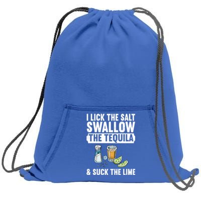 I Lick The Salt Swallow The Tequila Suck Lime Ing Party Gift Sweatshirt Cinch Pack Bag