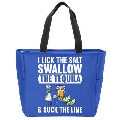 I Lick The Salt Swallow The Tequila Suck Lime Ing Party Gift Zip Tote Bag