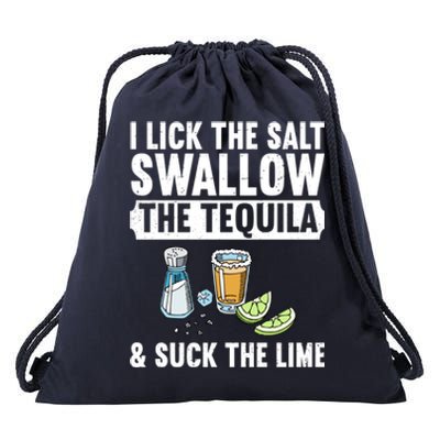 I Lick The Salt Swallow The Tequila Suck Lime Ing Party Gift Drawstring Bag