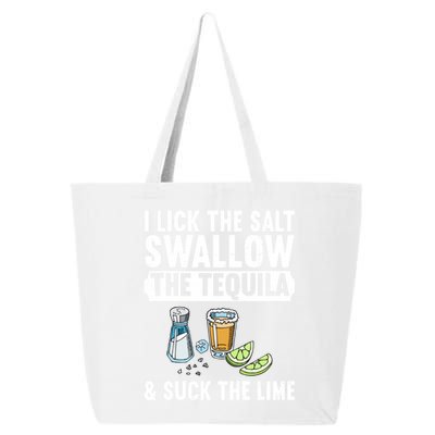 I Lick The Salt Swallow The Tequila Suck Lime Ing Party Gift 25L Jumbo Tote