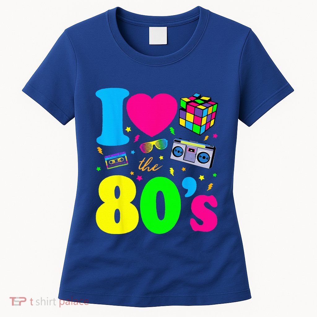 I Love The 80s 80s Clothes Womens T-Shirt