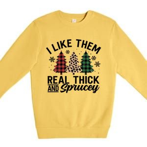 I Like Them Thick And Sprucey Xmas Plaid Leopard Christmas Great Gift Premium Crewneck Sweatshirt