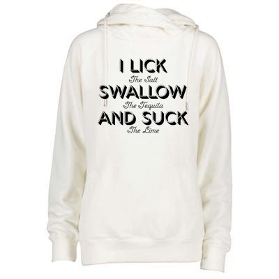 I Lick The Salt Swallow The Tequila And Suck The Lime Cute Gift Womens Funnel Neck Pullover Hood