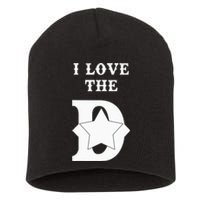 I Love The D Dallas Texas Cool Dallas Short Acrylic Beanie