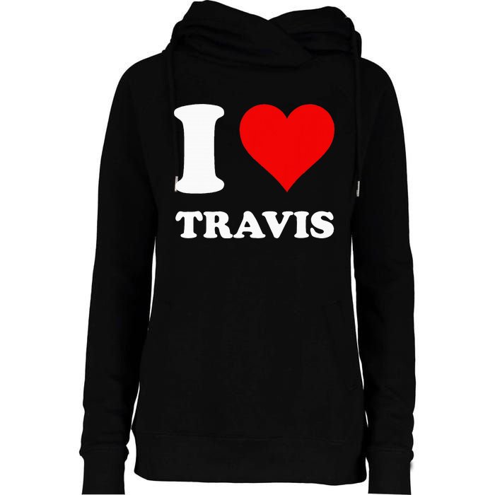 I Love Travis Womens Funnel Neck Pullover Hood