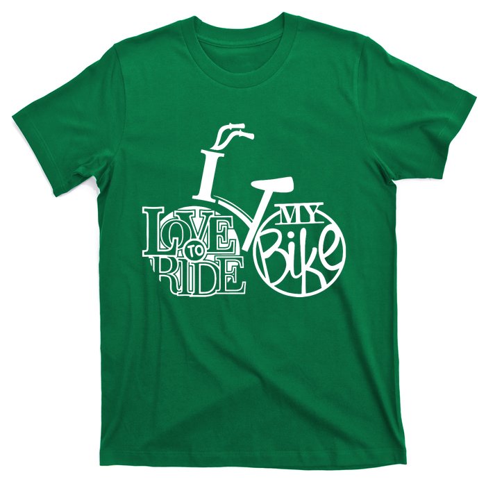 I Love To Ride My Bike T-Shirt