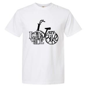 I Love To Ride My Bike Garment-Dyed Heavyweight T-Shirt