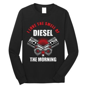 I Love The Smell Of Diesel In The Morning Truck Driver Long Sleeve Shirt