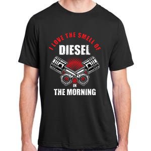 I Love The Smell Of Diesel In The Morning Truck Driver Adult ChromaSoft Performance T-Shirt