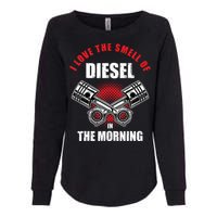 I Love The Smell Of Diesel In The Morning Truck Driver Womens California Wash Sweatshirt