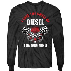 I Love The Smell Of Diesel In The Morning Truck Driver Tie-Dye Long Sleeve Shirt