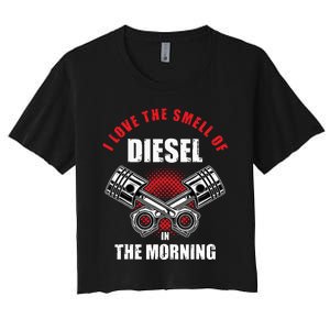 I Love The Smell Of Diesel In The Morning Truck Driver Women's Crop Top Tee