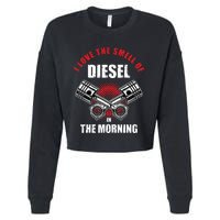 I Love The Smell Of Diesel In The Morning Truck Driver Cropped Pullover Crew