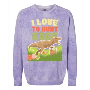 I Love To Hunt Eggs Dinosaur Gift And Great Gift Colorblast Crewneck Sweatshirt