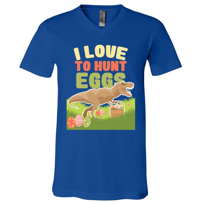 I Love To Hunt Eggs Dinosaur Gift And Great Gift V-Neck T-Shirt