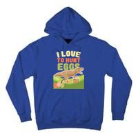 I Love To Hunt Eggs Dinosaur Gift And Great Gift Tall Hoodie