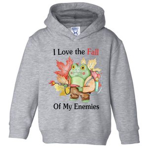 I Love The Fall Of My Enemies Toddler Hoodie