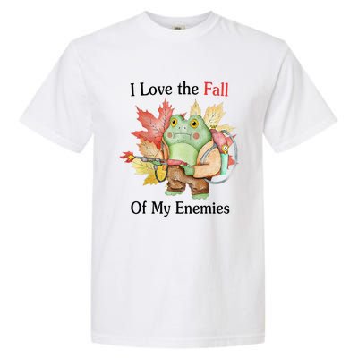 I Love The Fall Of My Enemies Garment-Dyed Heavyweight T-Shirt