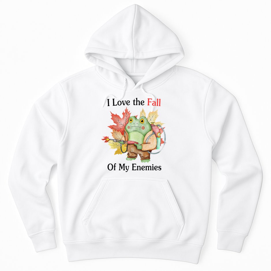 I Love The Fall Of My Enemies Hoodie