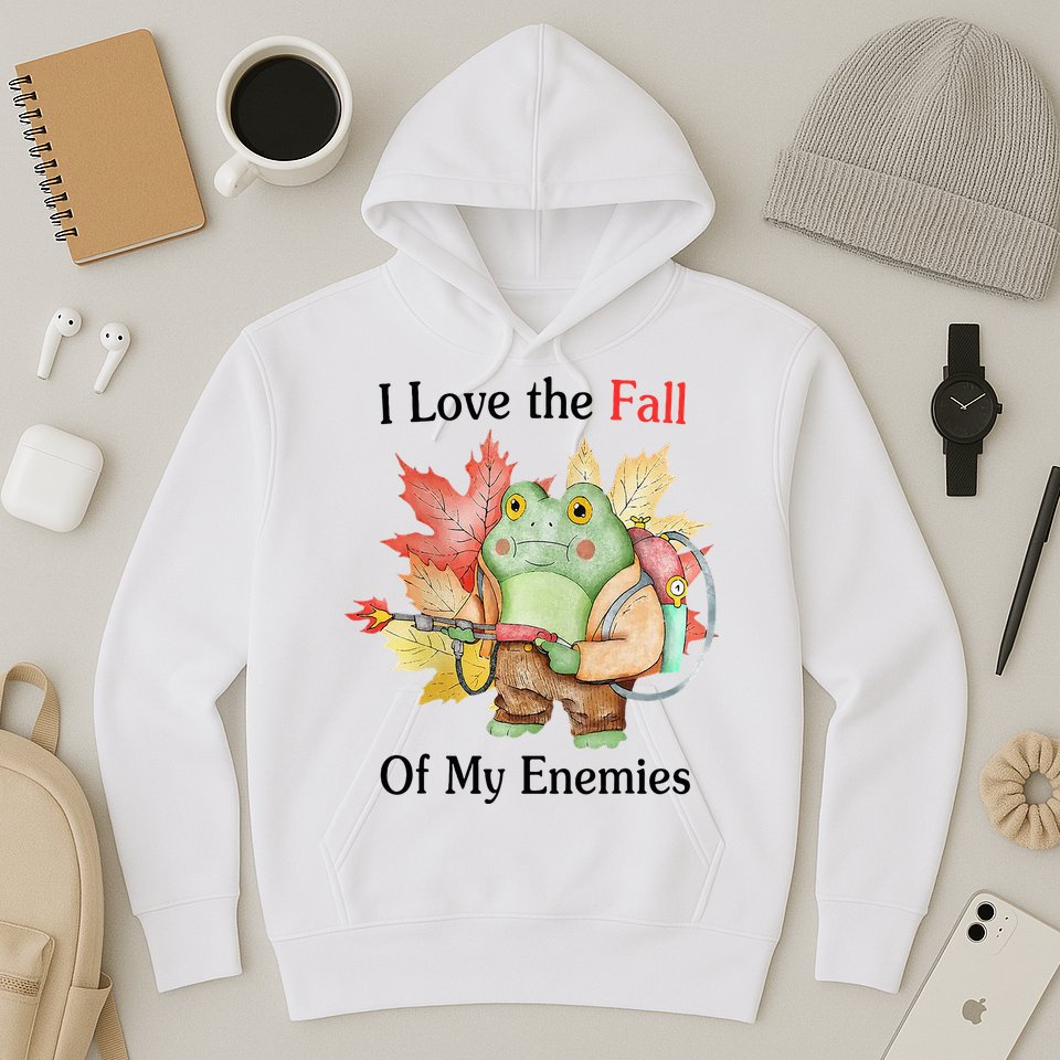 I Love The Fall Of My Enemies Hoodie