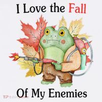 I Love The Fall Of My Enemies T-Shirt