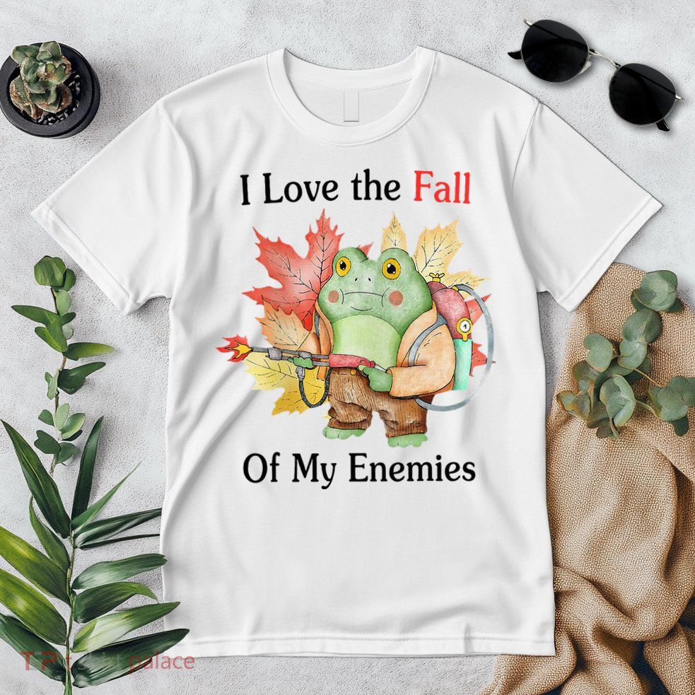 I Love The Fall Of My Enemies Premium T-Shirt