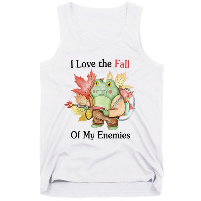 I Love The Fall Of My Enemies Tank Top