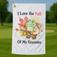 I Love The Fall Of My Enemies Golf Towel