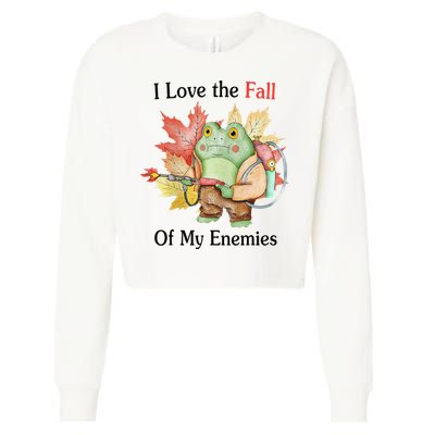 I Love The Fall Of My Enemies Cropped Pullover Crew