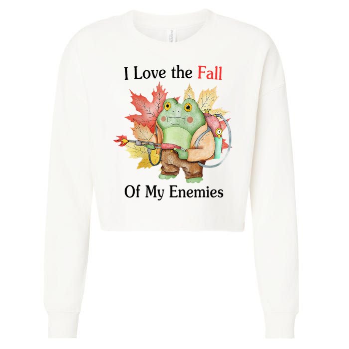 I Love The Fall Of My Enemies Cropped Pullover Crew