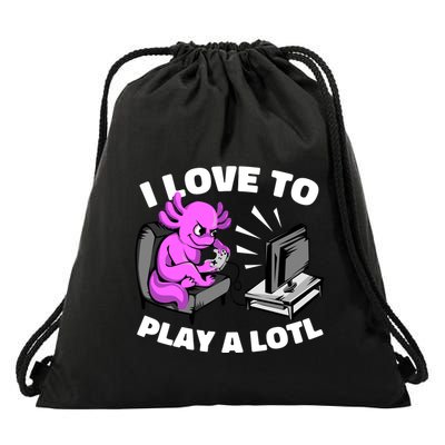 I Love To Play A Lotl Axolotl Gamesolotl Funny Gamer Drawstring Bag