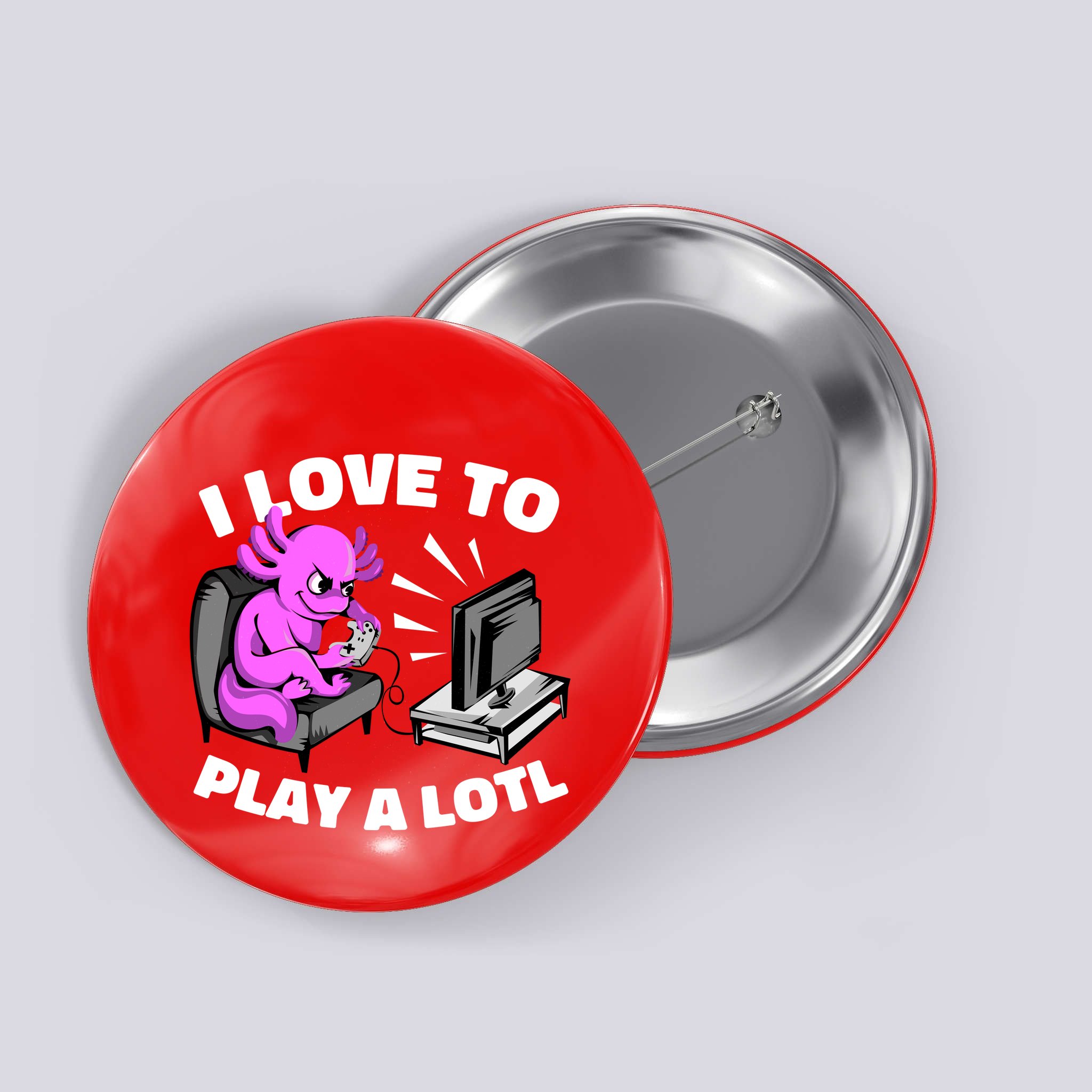 I Love To Play A Lotl Axolotl Gamesolotl Funny Gamer Button