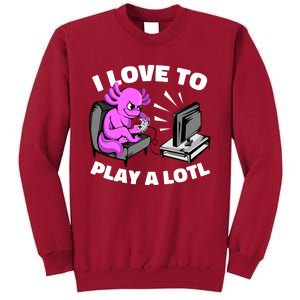 I Love To Play A Lotl Axolotl Gamesolotl Funny Gamer Tall Sweatshirt