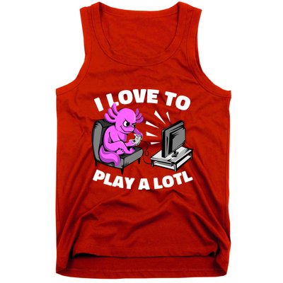 I Love To Play A Lotl Axolotl Gamesolotl Funny Gamer Tank Top