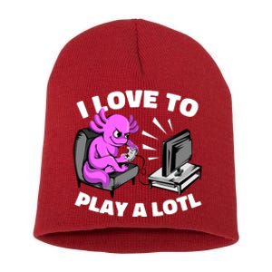 I Love To Play A Lotl Axolotl Gamesolotl Funny Gamer Short Acrylic Beanie