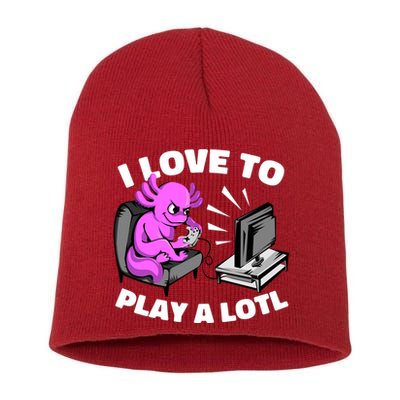 I Love To Play A Lotl Axolotl Gamesolotl Funny Gamer Short Acrylic Beanie