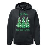 I Like Them Real Thick And Sprucey Funny Christmas Tree Performance Fleece Hoodie