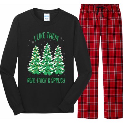 I Like Them Real Thick And Sprucey Funny Christmas Tree Long Sleeve Pajama Set