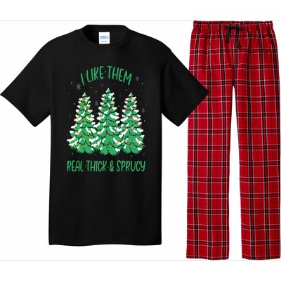 I Like Them Real Thick And Sprucey Funny Christmas Tree Pajama Set