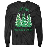 I Like Them Real Thick And Sprucey Funny Christmas Tree Tie-Dye Long Sleeve Shirt