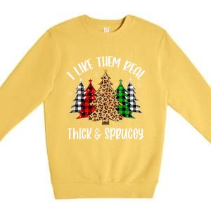 I Like Them Thick And Sprucey Xmas Plaid Leopard Christmas Great Gift Premium Crewneck Sweatshirt