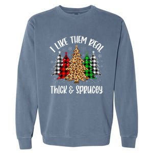 I Like Them Thick And Sprucey Xmas Plaid Leopard Christmas Great Gift Garment-Dyed Sweatshirt