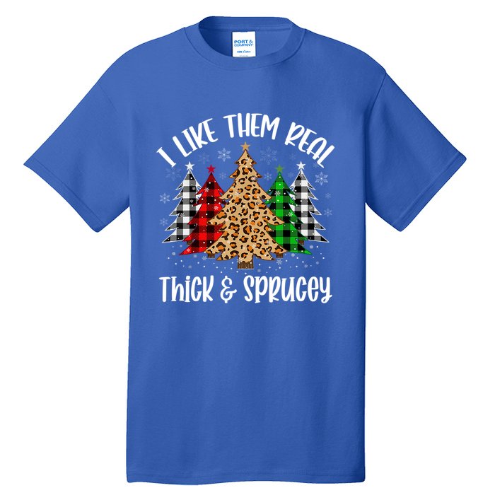 I Like Them Thick And Sprucey Xmas Plaid Leopard Christmas Great Gift Tall T-Shirt