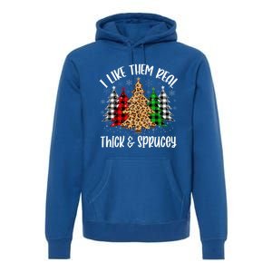 I Like Them Thick And Sprucey Xmas Plaid Leopard Christmas Great Gift Premium Hoodie