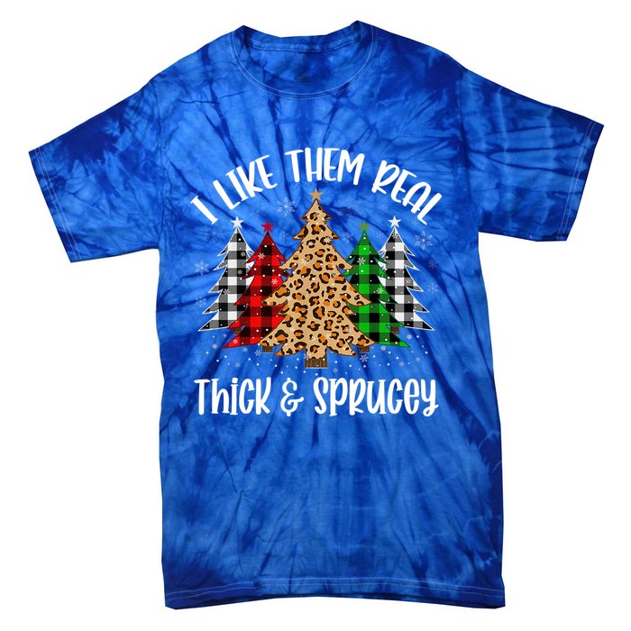 I Like Them Thick And Sprucey Xmas Plaid Leopard Christmas Great Gift Tie-Dye T-Shirt