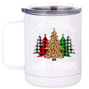 I Like Them Thick And Sprucey Xmas Plaid Leopard Christmas Great Gift 12 oz Stainless Steel Tumbler Cup